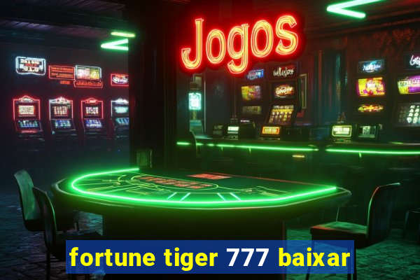 fortune tiger 777 baixar